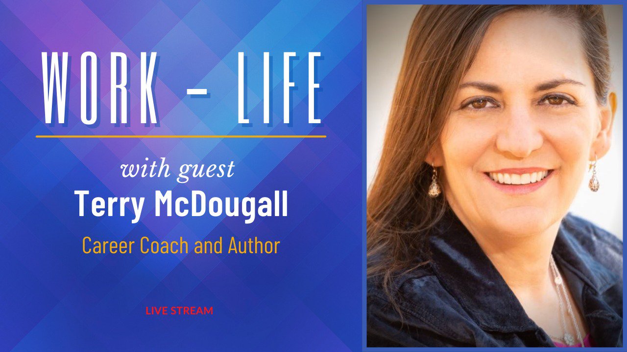 WorkLife with Terry McDougall, Career Coach and Author
