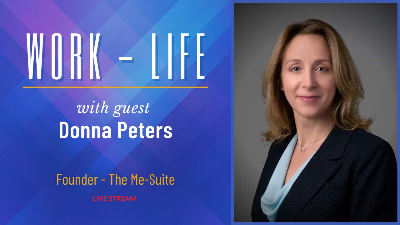 Work-Life with Donna Peters, Executive Coach and Founder of The Me-Suite